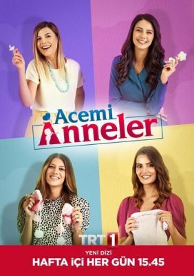Неопытные мамы / Acemi anneler 2020 Неопытные мамы / Acemi anneler 2020