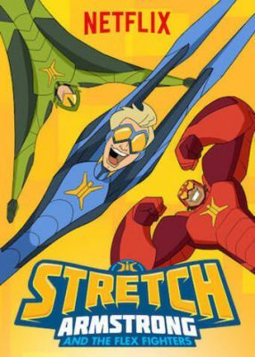 Стретч Армстронг / Stretch Armstrong &amp; the Flex Fighters 2017