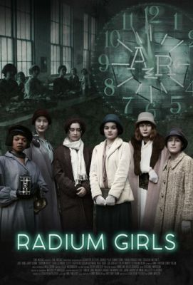 Радиевые девушки / Radium Girls 2018